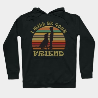 I will be your friend Hoodie